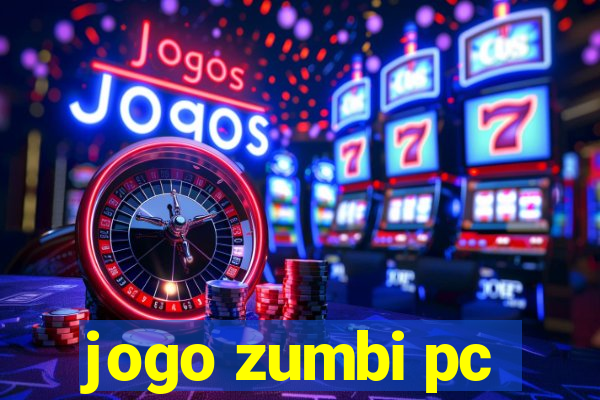 jogo zumbi pc