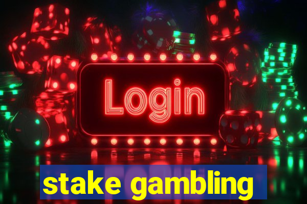 stake gambling