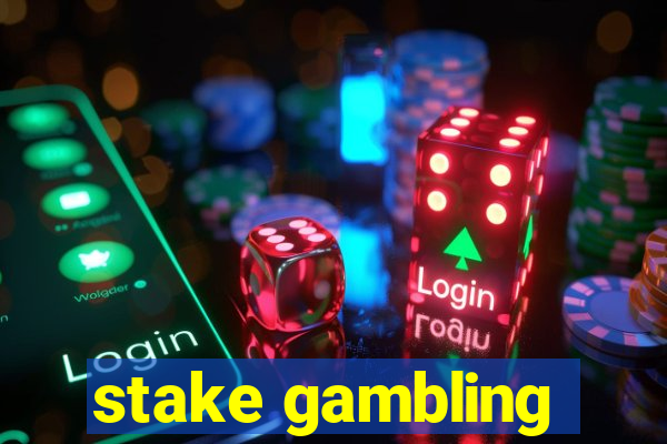 stake gambling