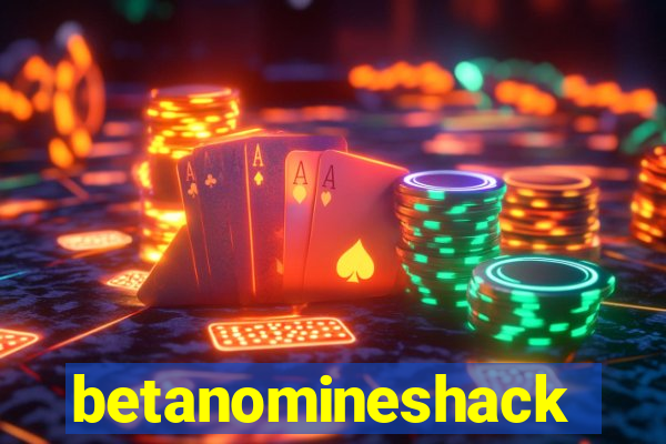 betanomineshack