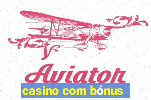 casino com bónus