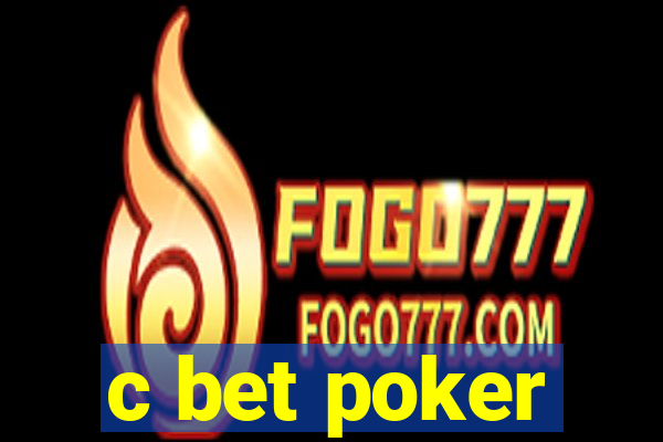 c bet poker