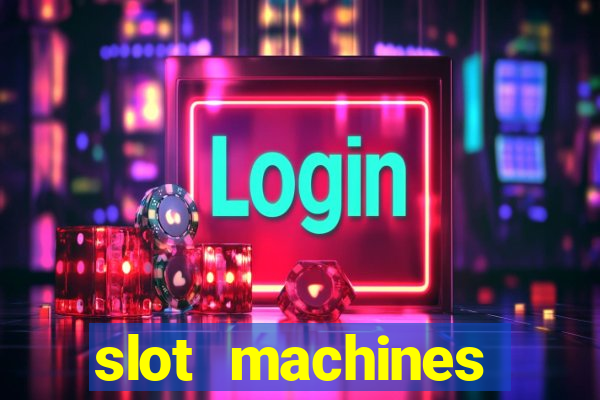 slot machines casino slots