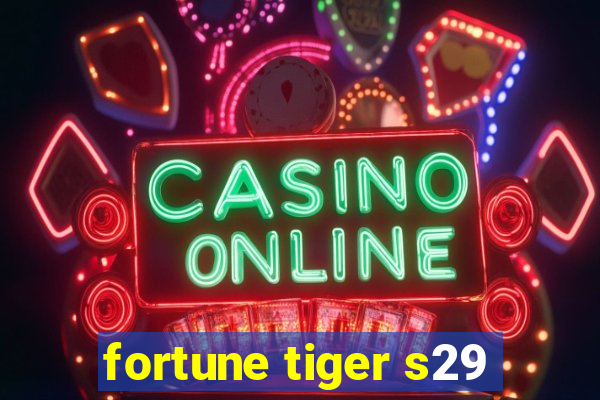 fortune tiger s29