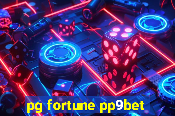 pg fortune pp9bet