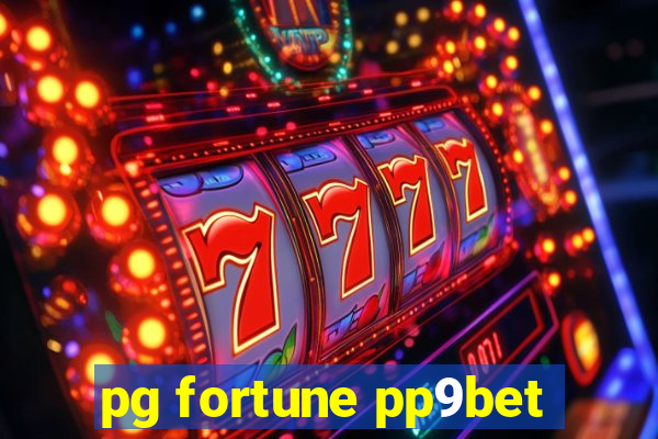 pg fortune pp9bet