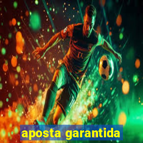 aposta garantida