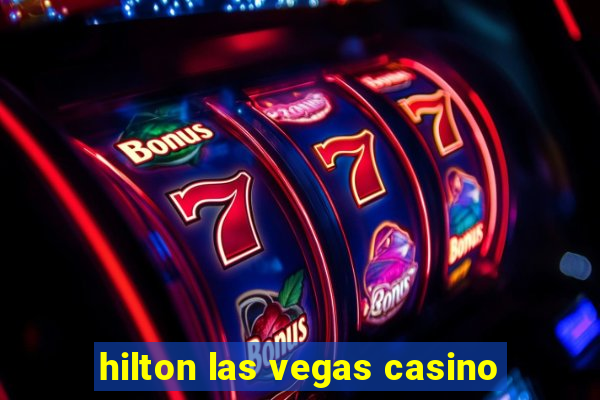 hilton las vegas casino