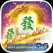 nova plataforma de slots