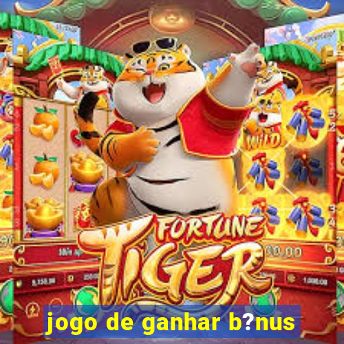 jogo de ganhar b?nus