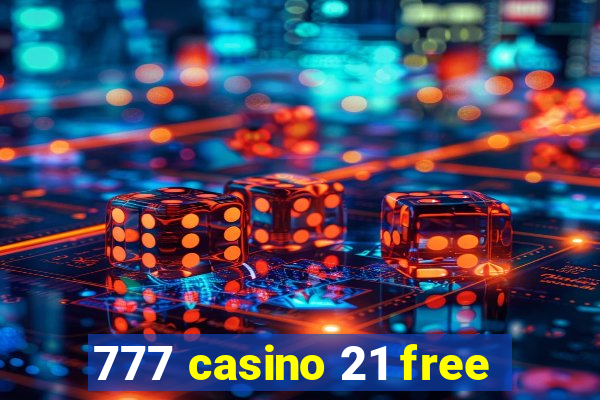 777 casino 21 free