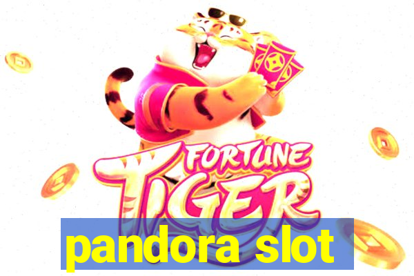 pandora slot