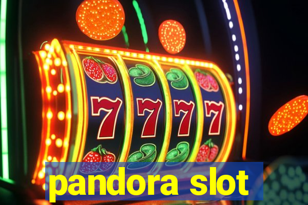 pandora slot