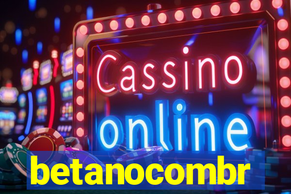 betanocombr