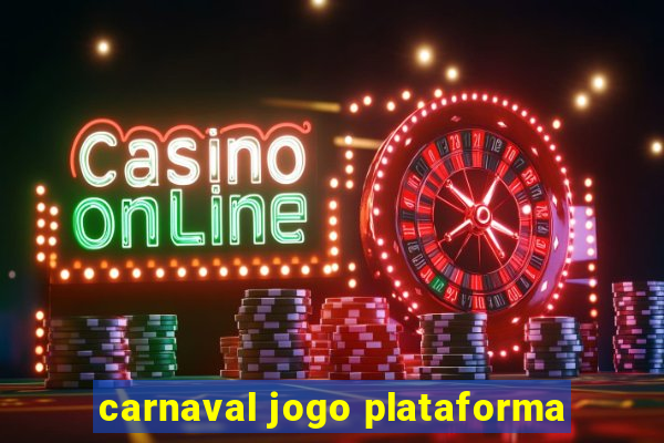 carnaval jogo plataforma