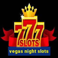 vegas night slots