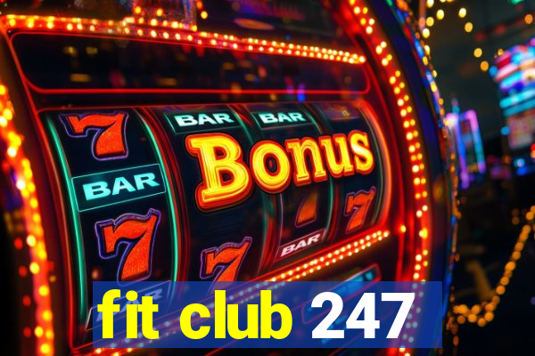 fit club 247