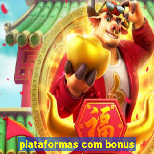 plataformas com bonus