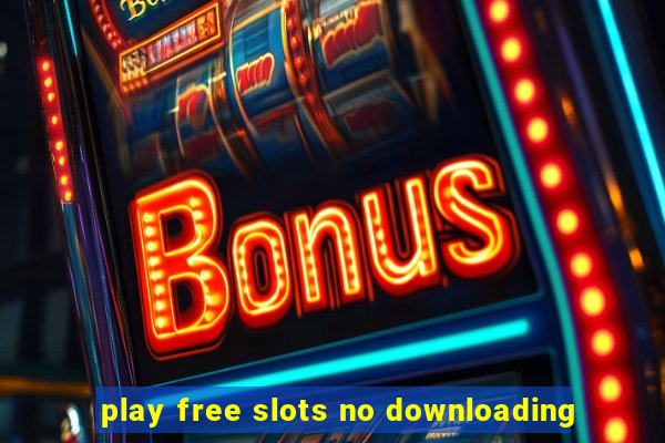 play free slots no downloading