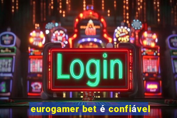 eurogamer bet é confiável