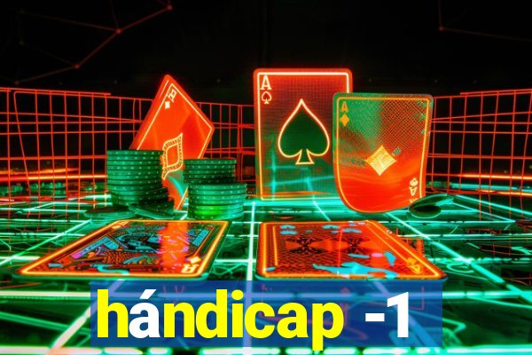 hándicap -1