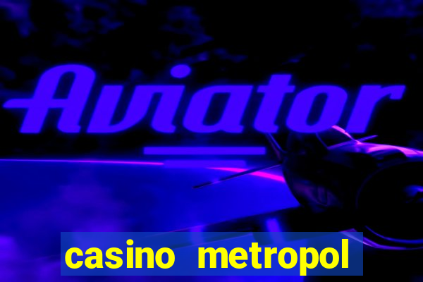 casino metropol güvenilir mi