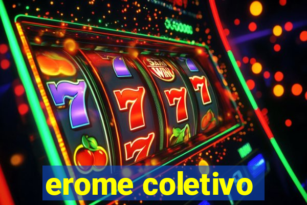 erome coletivo