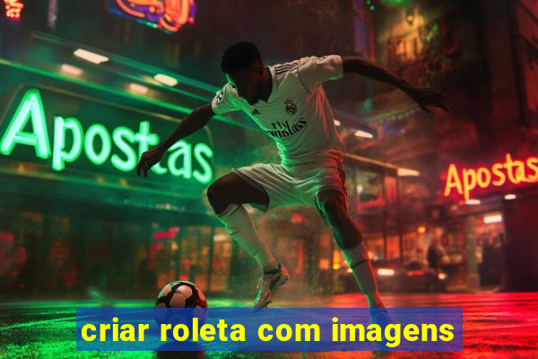 criar roleta com imagens