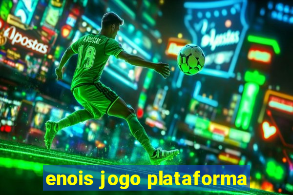 enois jogo plataforma