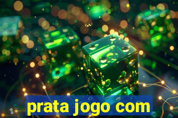 prata jogo com