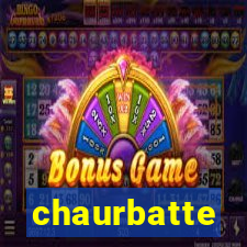 chaurbatte