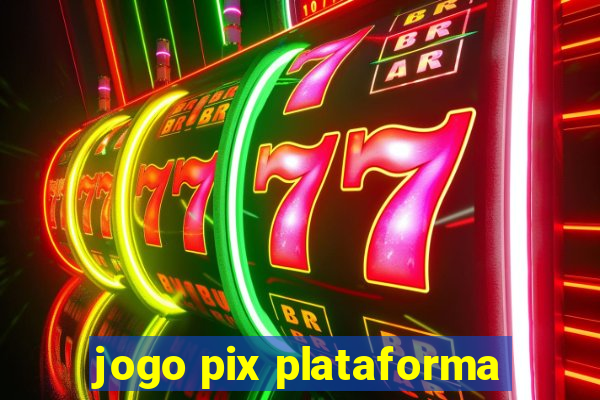 jogo pix plataforma