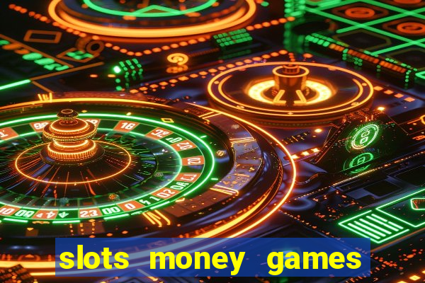 slots money games cash 8ry44