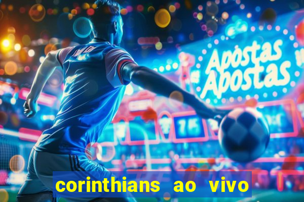 corinthians ao vivo futebol play