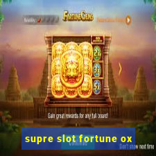 supre slot fortune ox