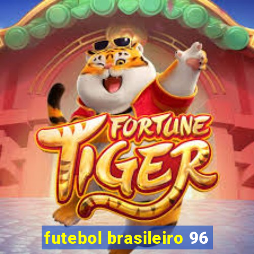 futebol brasileiro 96