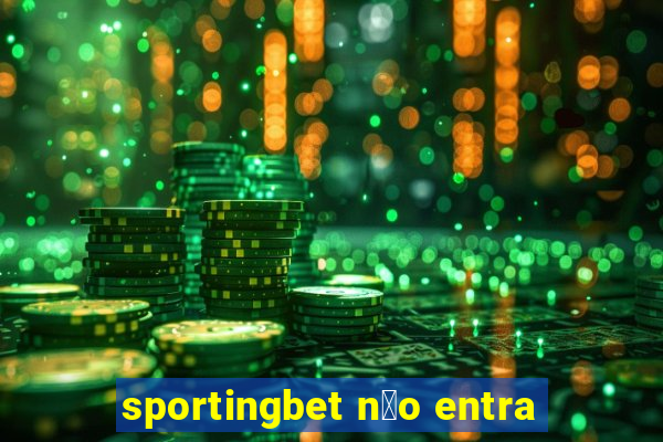 sportingbet n茫o entra