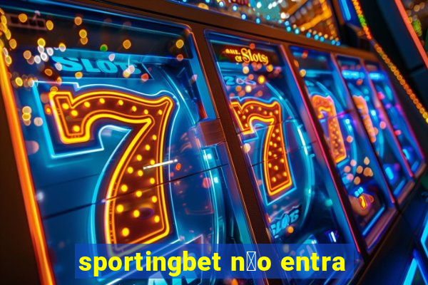 sportingbet n茫o entra