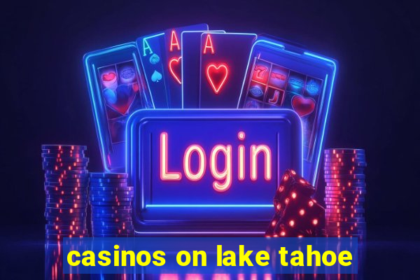 casinos on lake tahoe