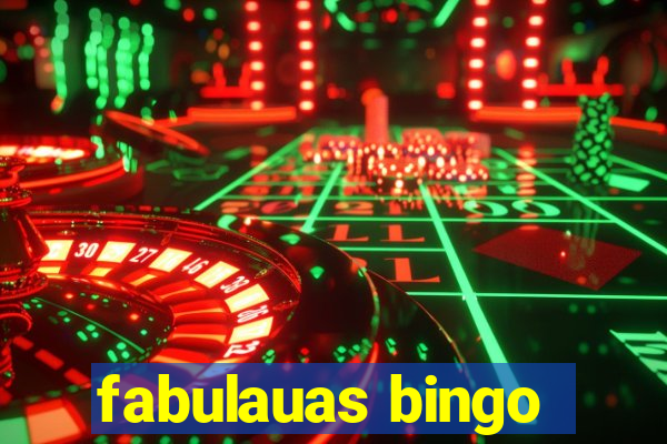 fabulauas bingo