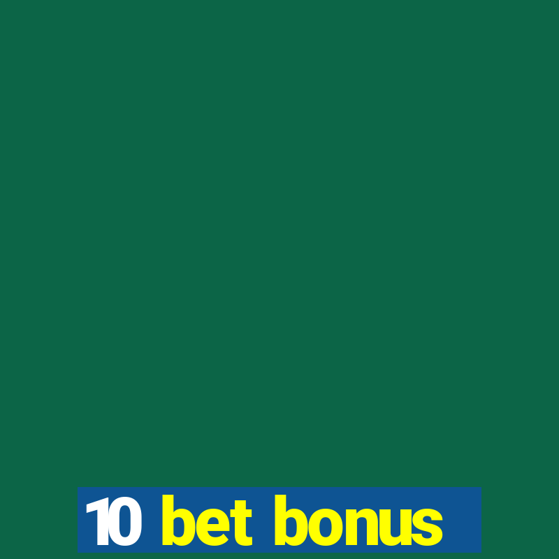 10 bet bonus