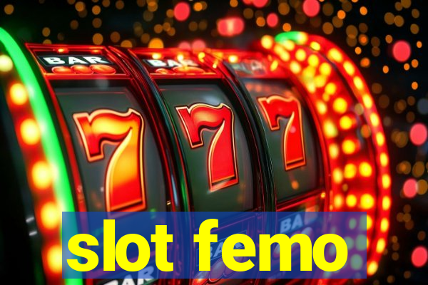 slot femo