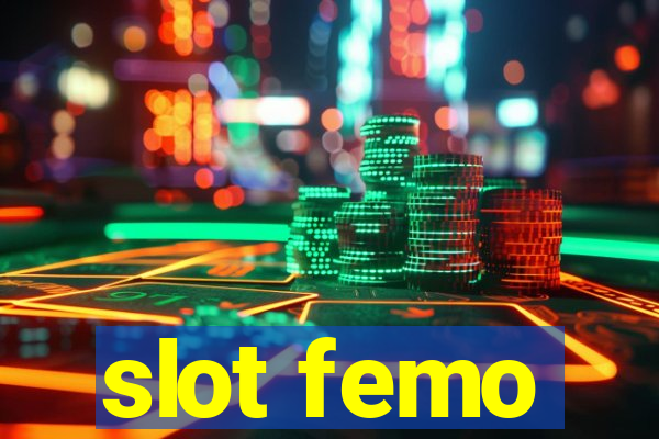 slot femo