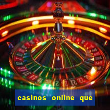 casinos online que paguen rápido