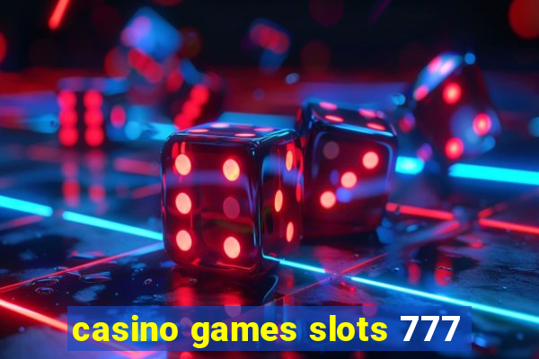 casino games slots 777