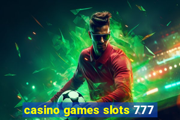 casino games slots 777