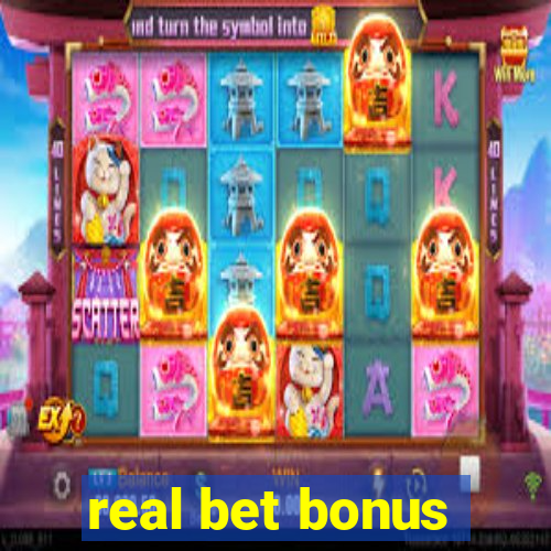 real bet bonus