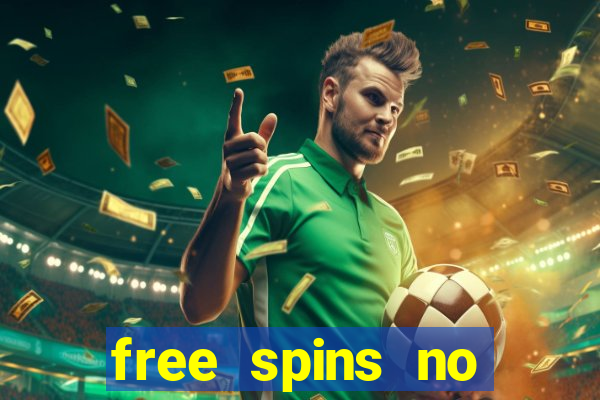 free spins no deposit casinos