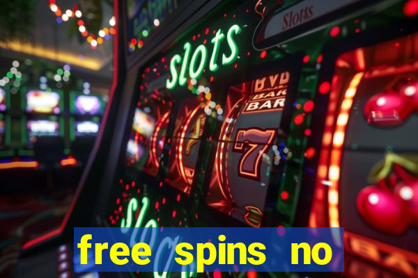 free spins no deposit casinos