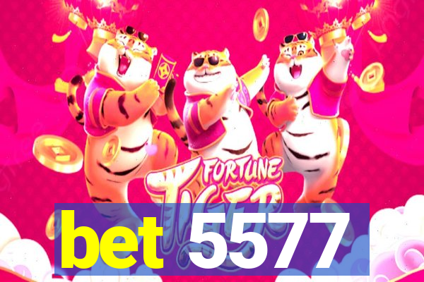 bet 5577